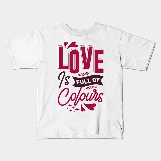 Love is full of colours Kids T-Shirt by D3monic